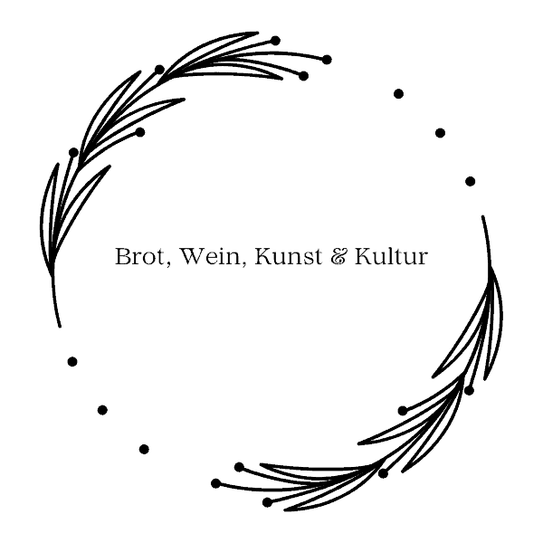 Brot, Wein, Kunst & Kultur